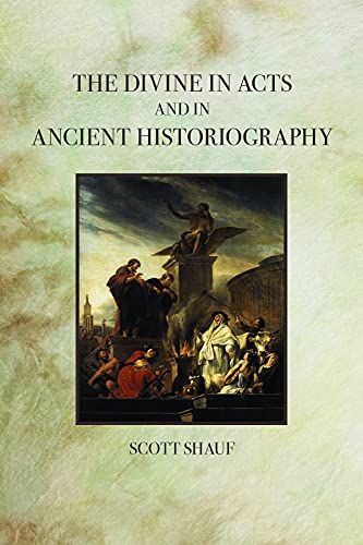 The Divine in Acts and in Ancient Historiography von Fortress Press